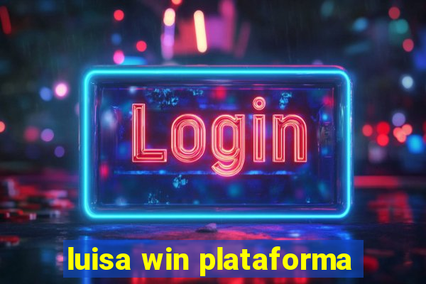 luisa win plataforma